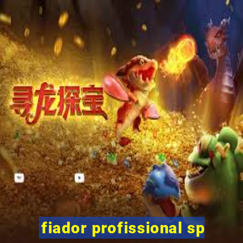 fiador profissional sp